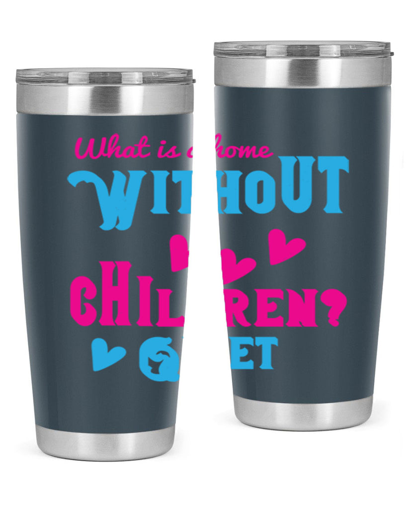 What is a home without children Quiet Style 13#- baby- Tumbler