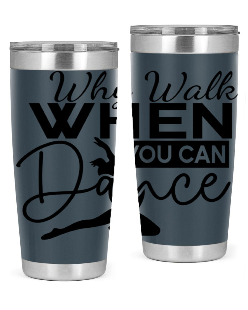 Why Walk when You Can Dance 93#- ballet- Tumbler