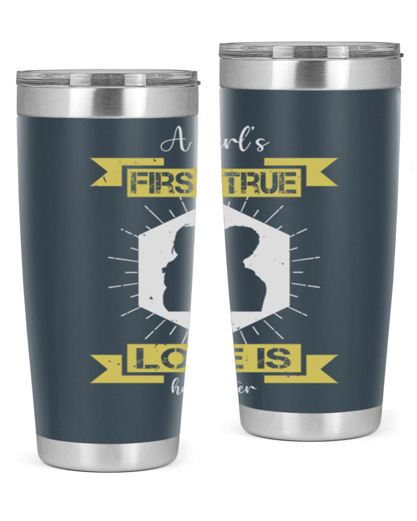 a girl’s first true love 119#- fathers day- Tumbler