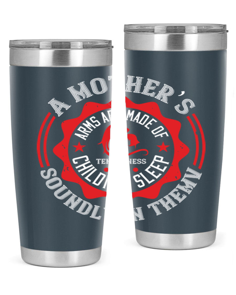 a mother’s arms are made 6#- mothers day- Tumbler