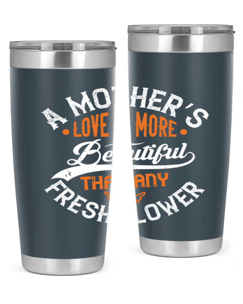 a mother’s love is more 98#- mothers day- Tumbler