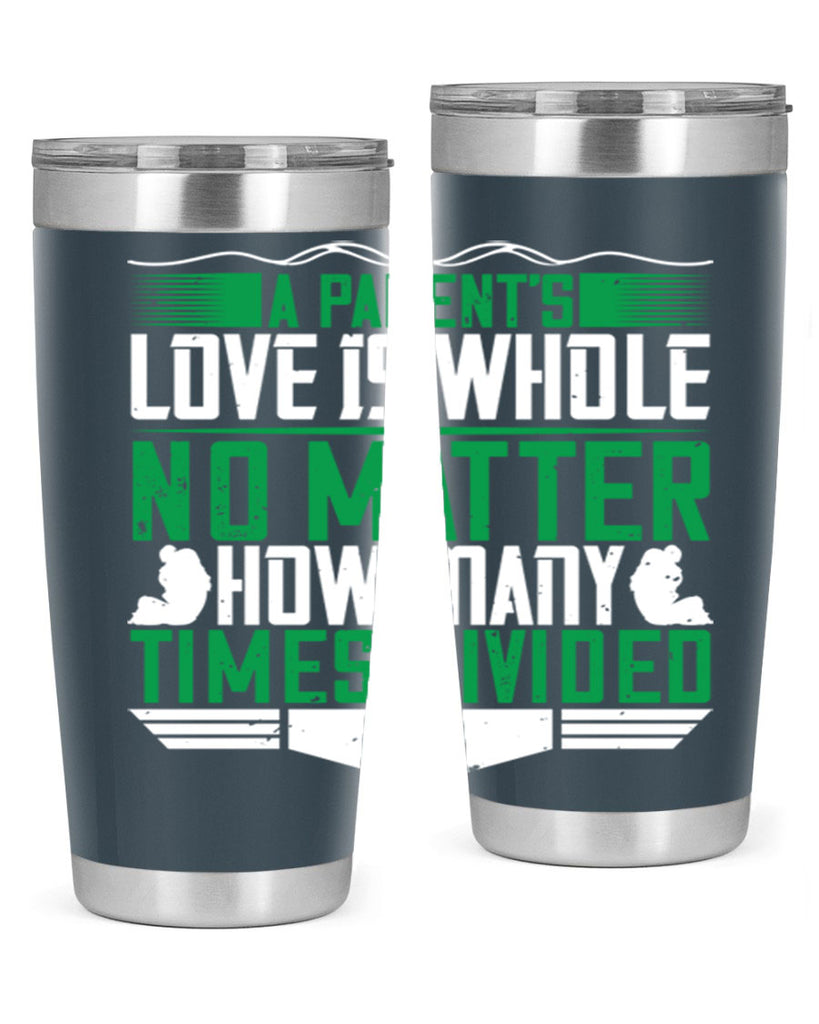 a parent’s love is whole no matter how many times divided 17#- Parents Day- Tumbler