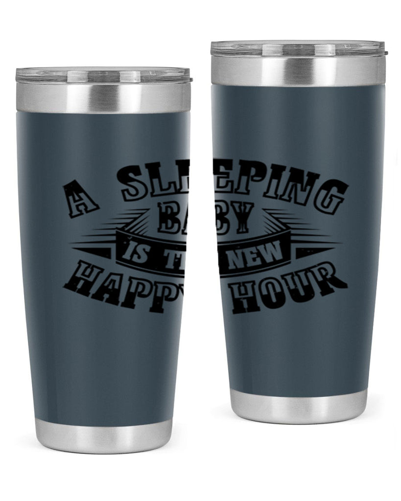 a sleeping baby is the new happy hour 11#- mothers day- Tumbler