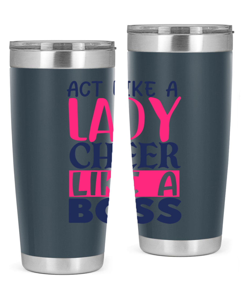 act like a lady cheer like a boss 1747#- cheer- Tumbler