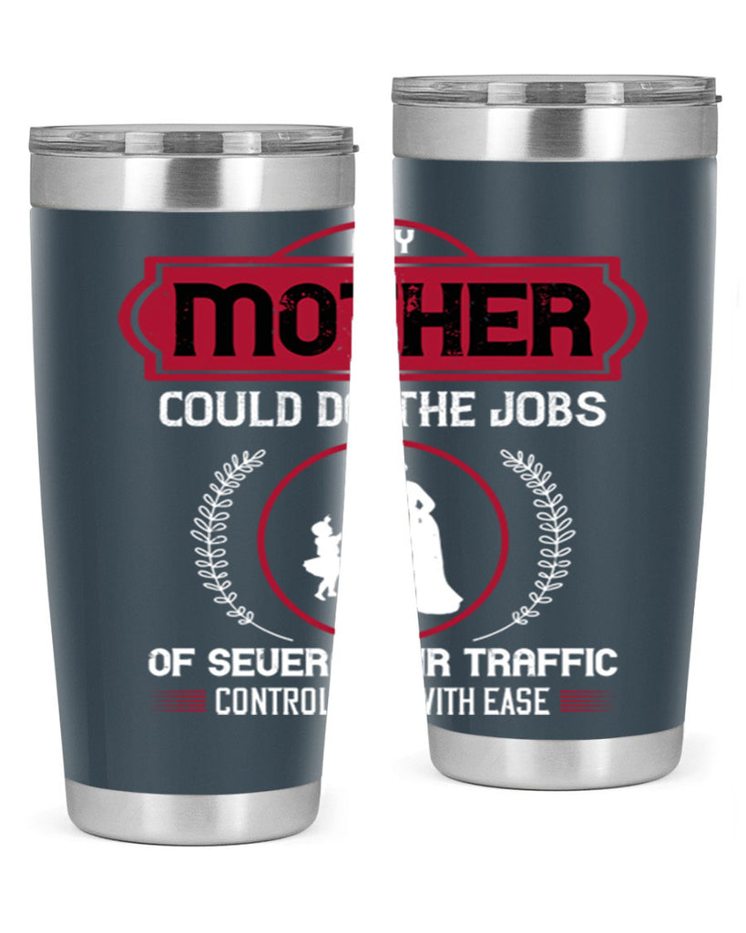 any mother could do 90#- mothers day- Tumbler