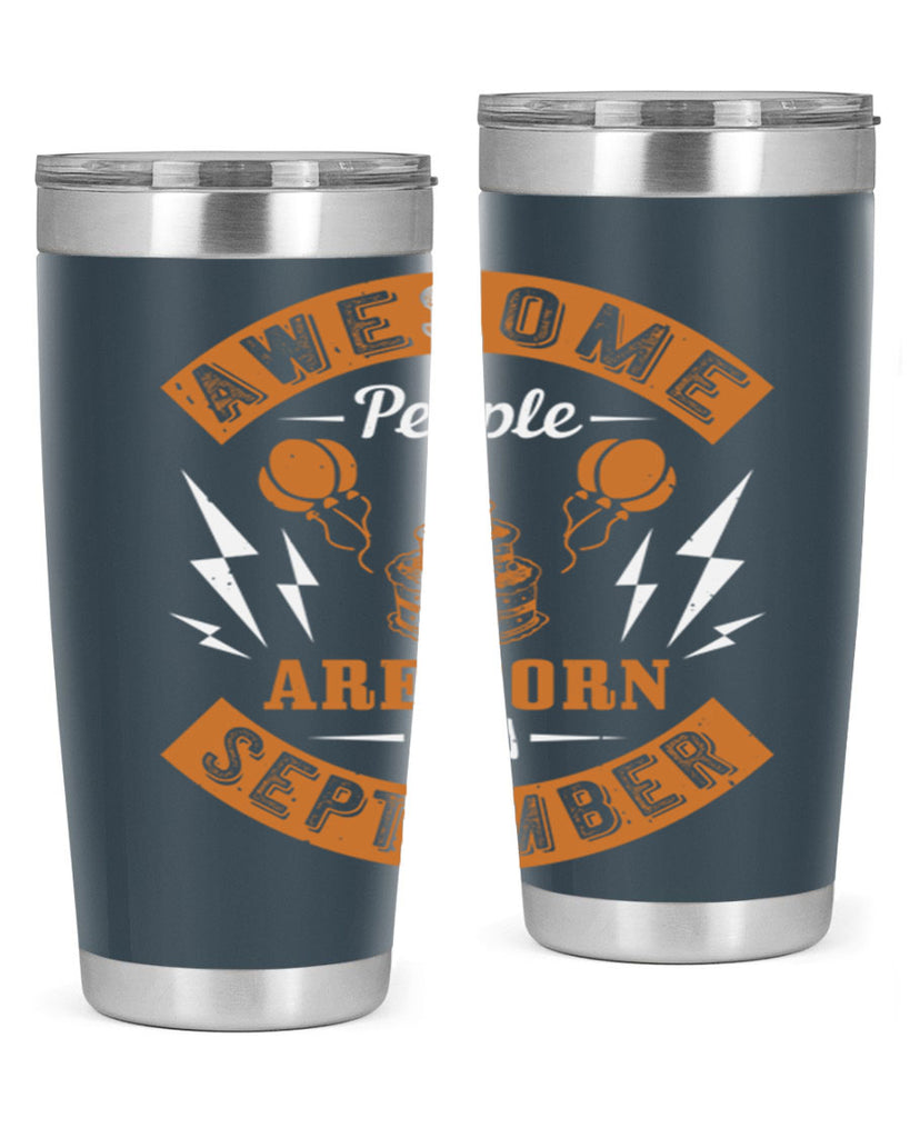 awesome people are born in September Style 17#- birthday- tumbler