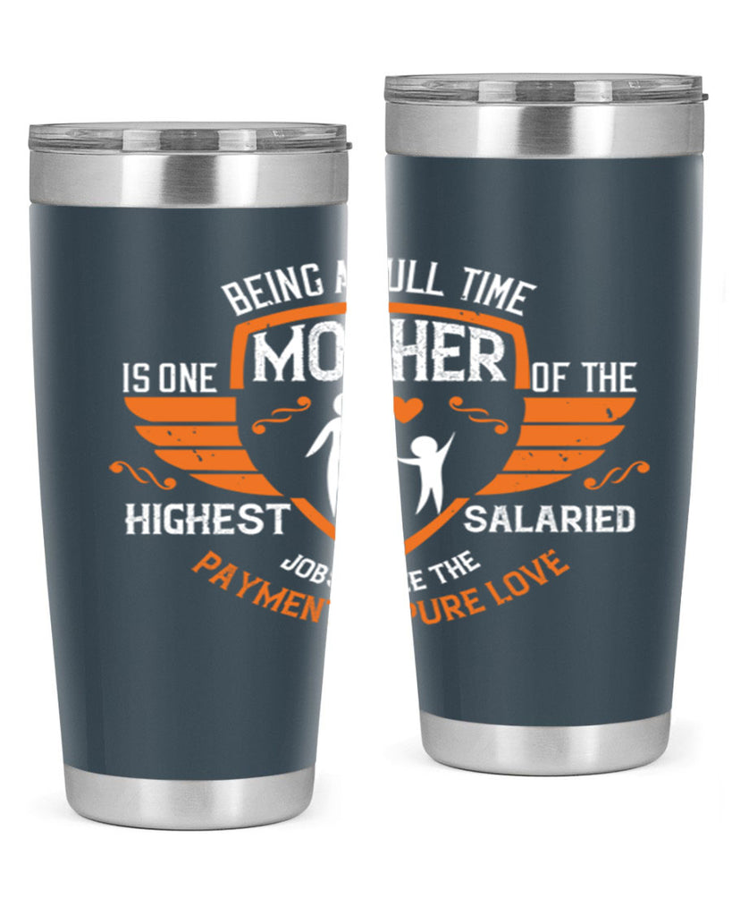 being a fulltime mother 86#- mothers day- Tumbler