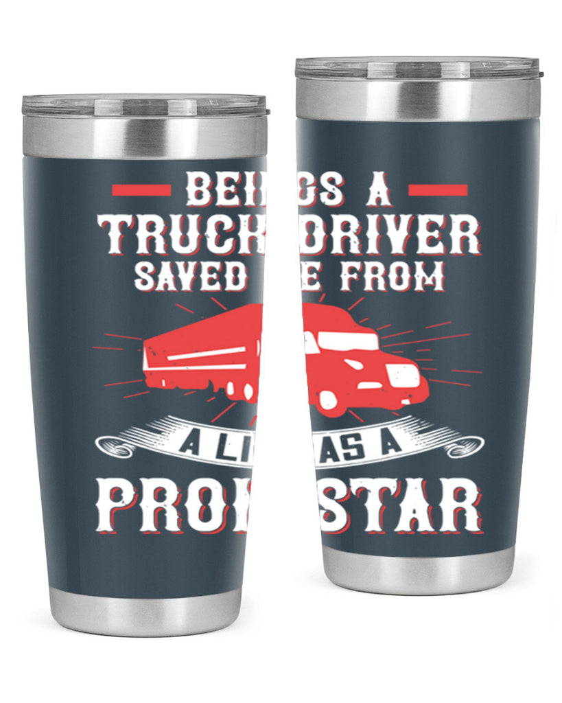 beings a truck driver saved me from a life as a pron star Style 17#- truck driver- tumbler