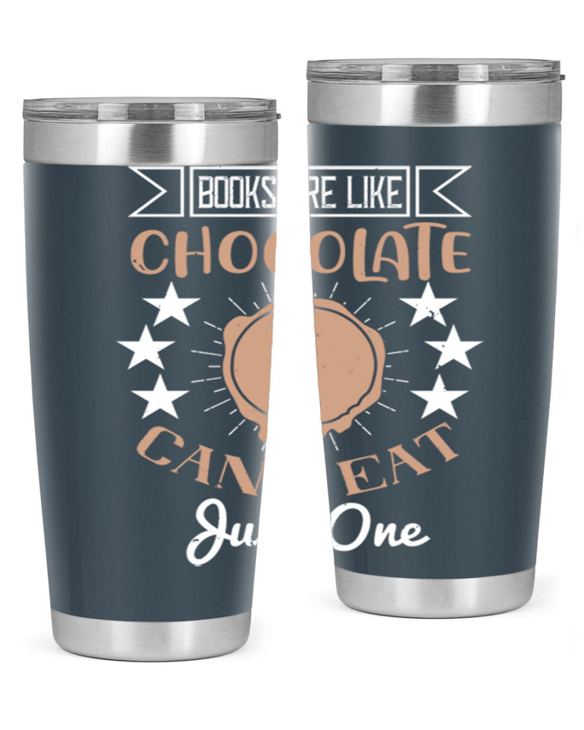 books are like chocolate cant eat just one 3#- chocolate- Tumbler