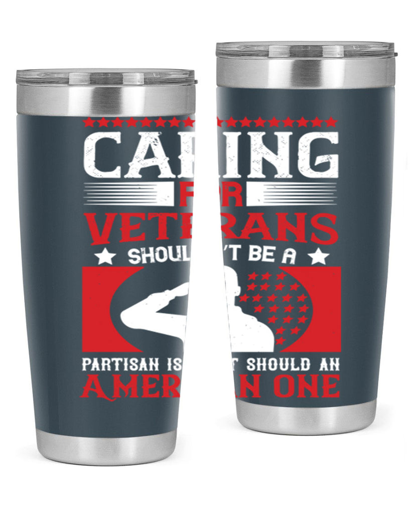 caring for veterans shouldn’t be a partisan issue it should an american one 68#- Veterns Day- Tumbler