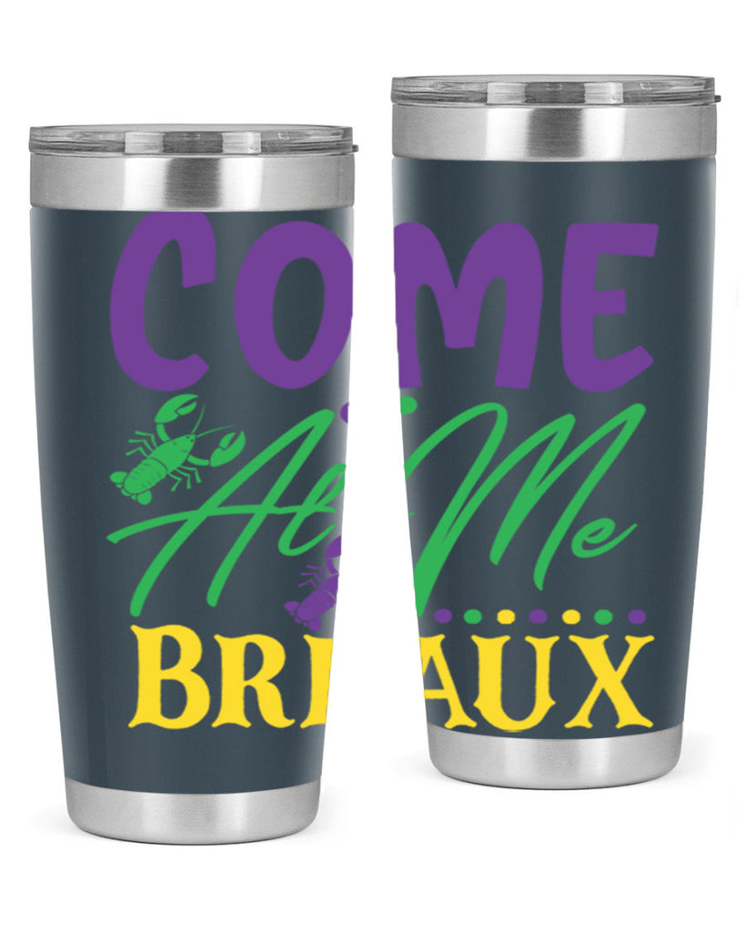 come at me breaux 84#- mardi gras- Tumbler