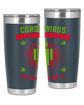 coronavirus i dont give a shit im aware of it Style 3#- corona virus- Tumbler