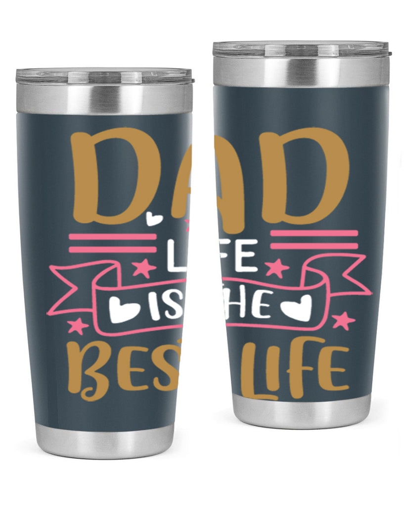 dad life is the best life 104#- fathers day- Tumbler