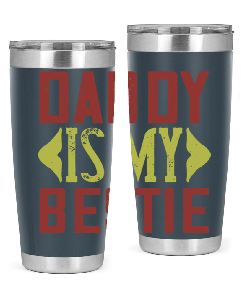 daddy is my bestie 244#- fathers day- Tumbler
