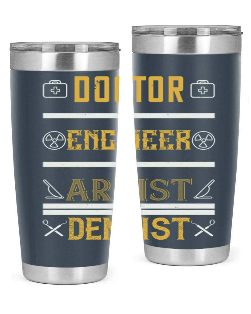 doctor engineer artist dentist Style 43#- dentist- tumbler