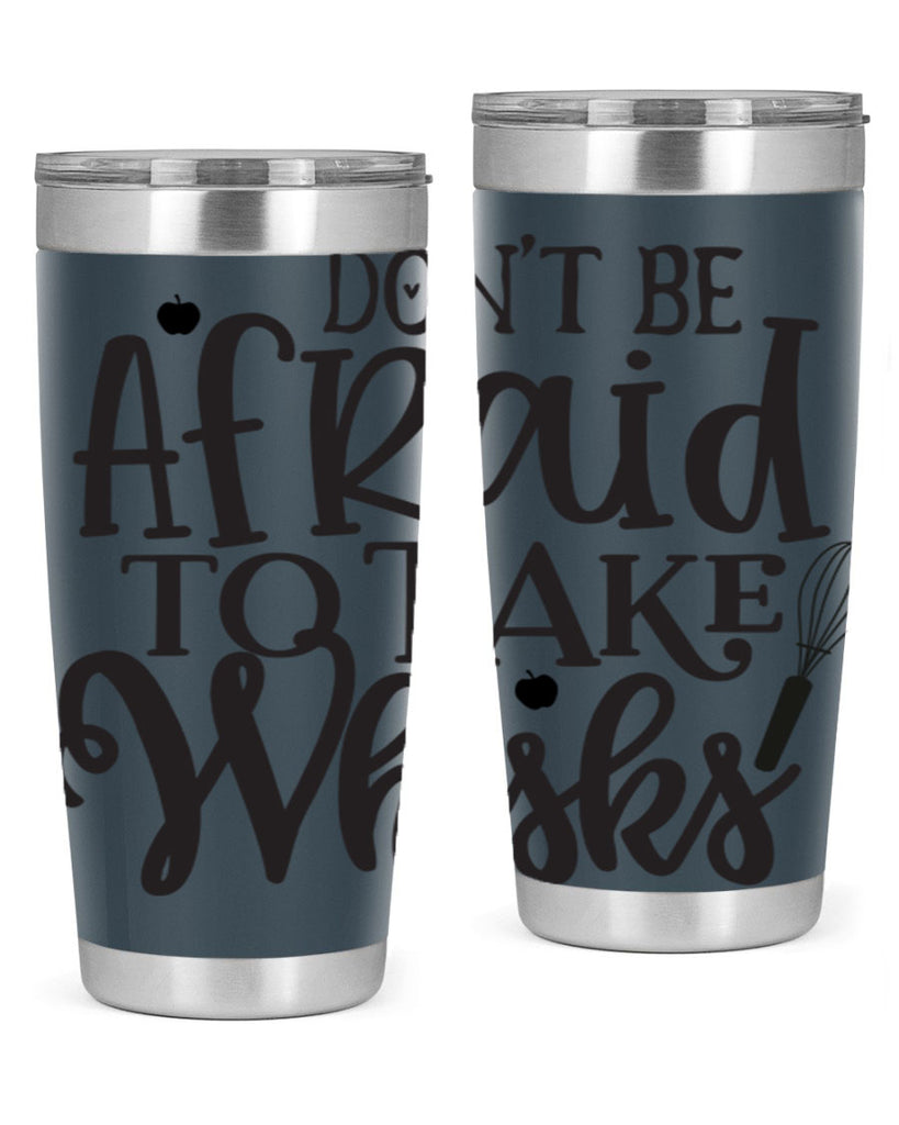 dont be afraid to take whisks 111#- kitchen- Tumbler