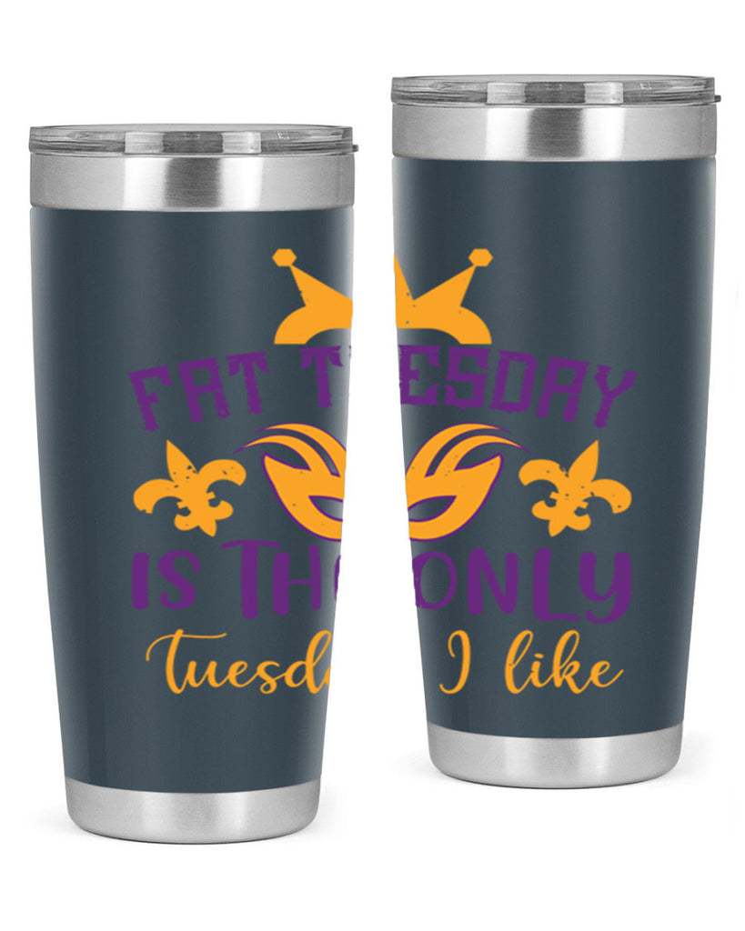 fat tuesday is the only tuesday i like 87#- mardi gras- Tumbler