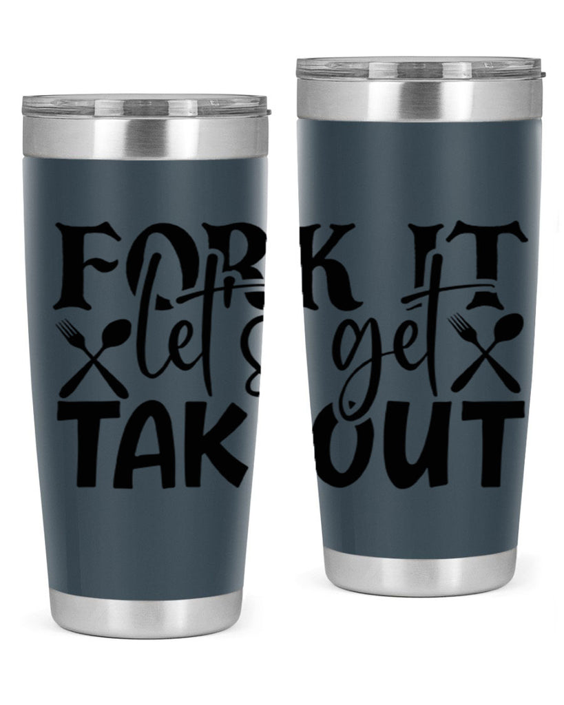 fork it lets get takeout 96#- kitchen- Tumbler
