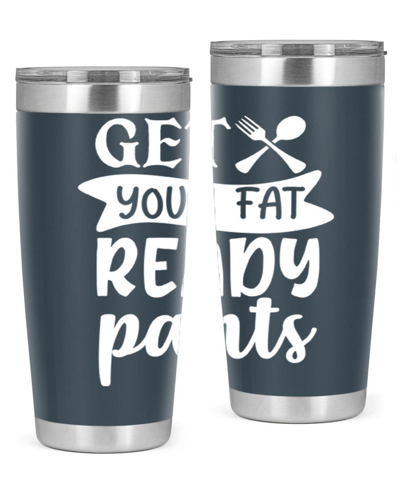 get your fat pants ready 37#- kitchen- Tumbler