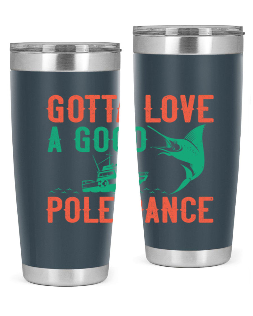 gotta love a good pole dance 261#- fishing- Tumbler