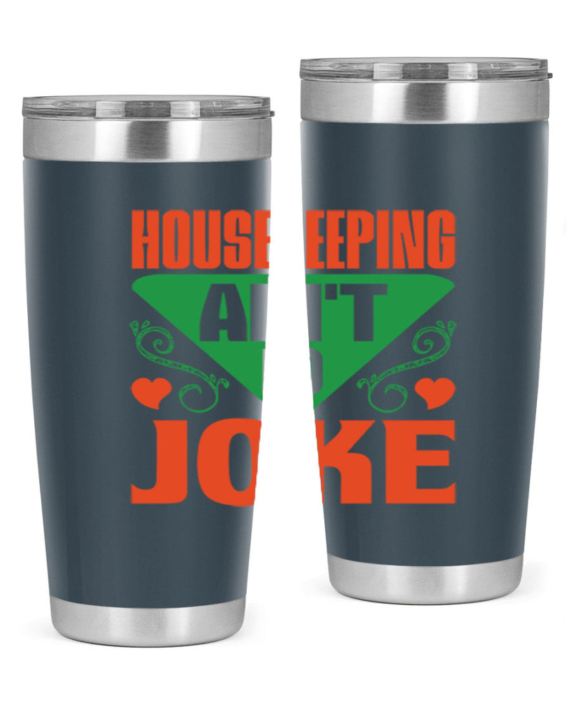 housekeeping aint no joke Style 29#- cleaner- tumbler