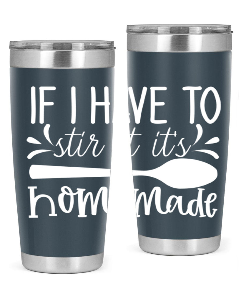 if i have to stir it its homemade 32#- kitchen- Tumbler