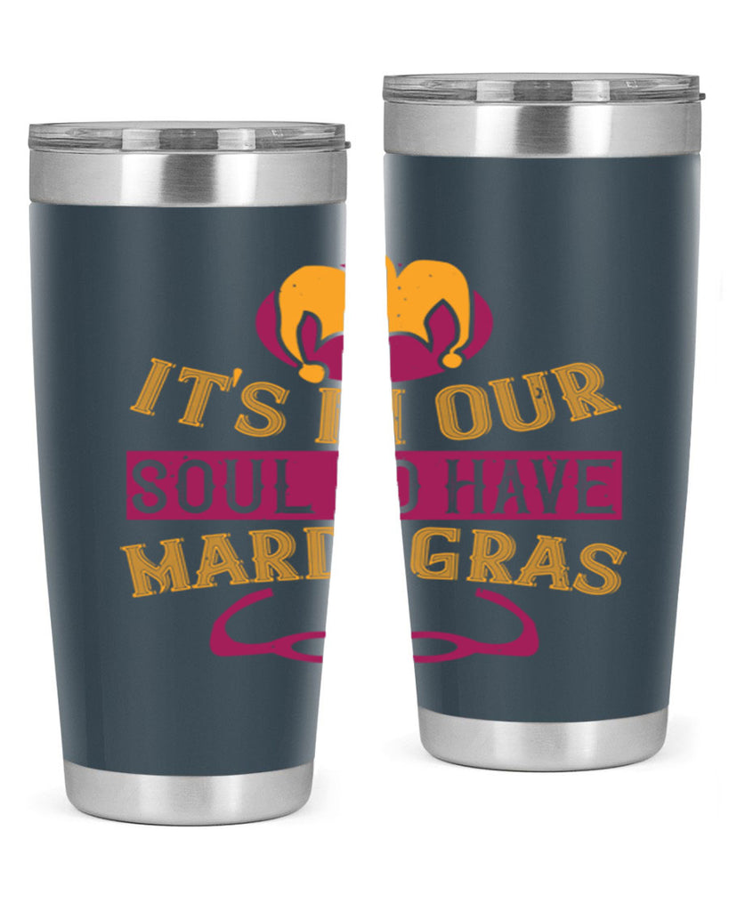 its in our soul to have mardi gras 65#- mardi gras- Tumbler