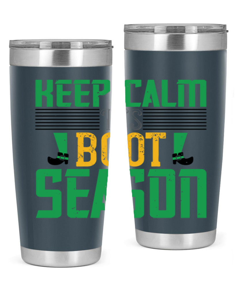 keep calm it’s boot season Style 124#- St Patricks Day- Tumbler