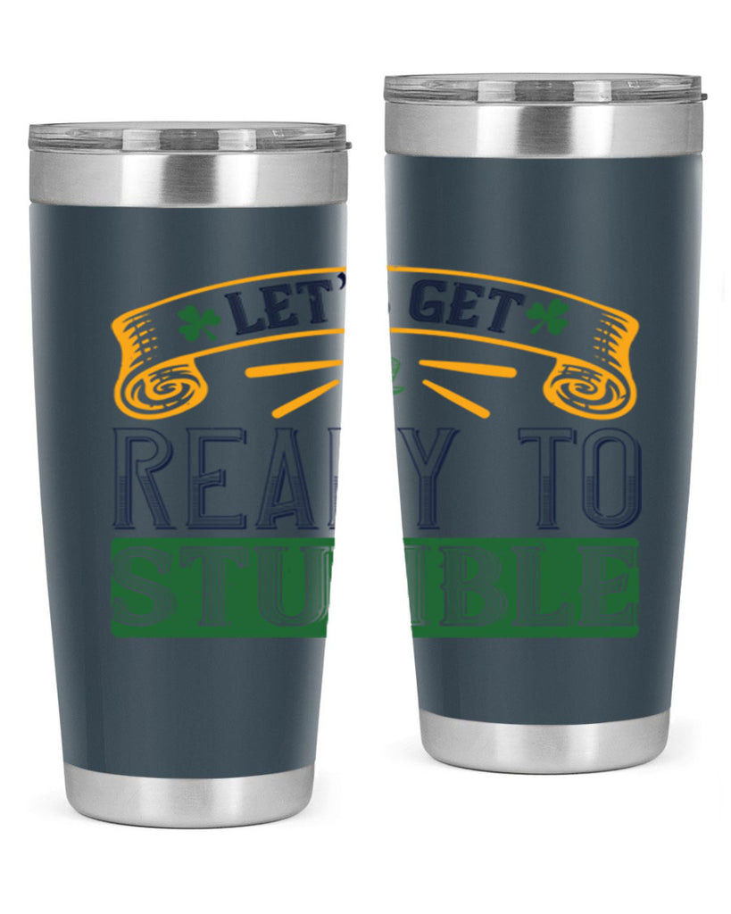 let’s get ready to stumble Style 121#- St Patricks Day- Tumbler