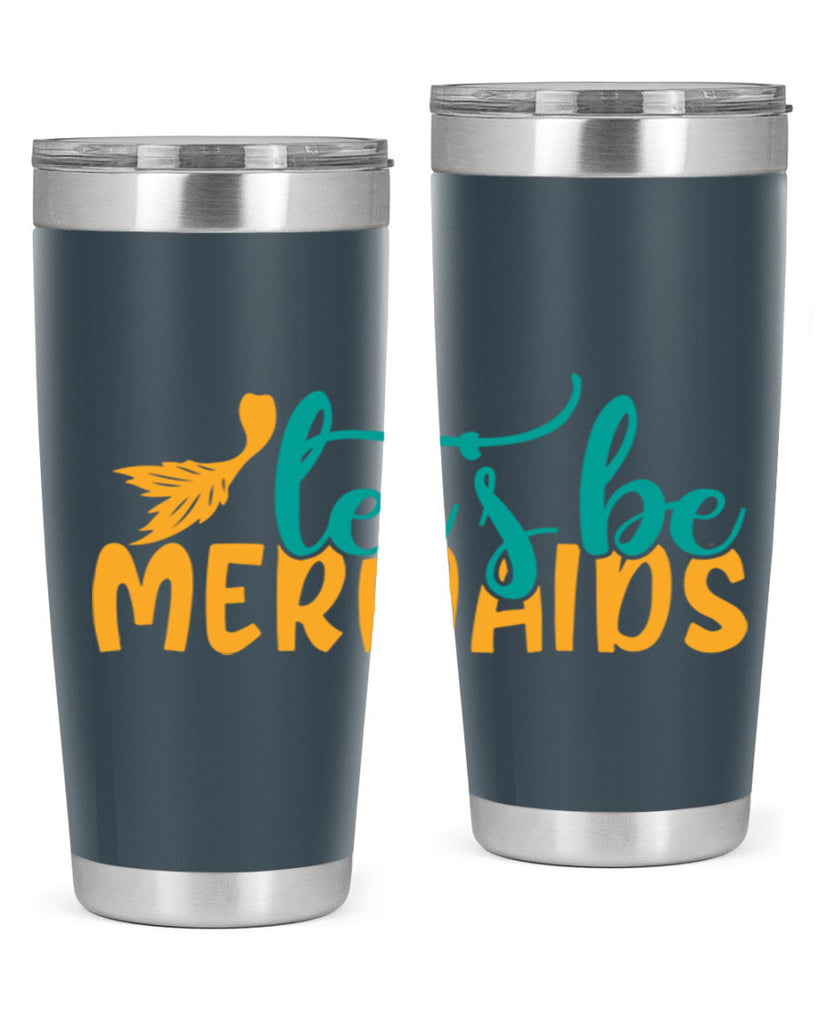 lets be mermaids Style 94#- summer- Tumbler