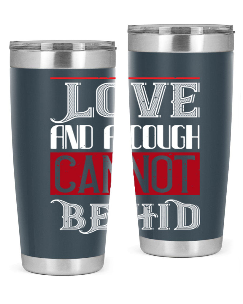 love and a cough cannat be hid 45#- valentines day- Tumbler
