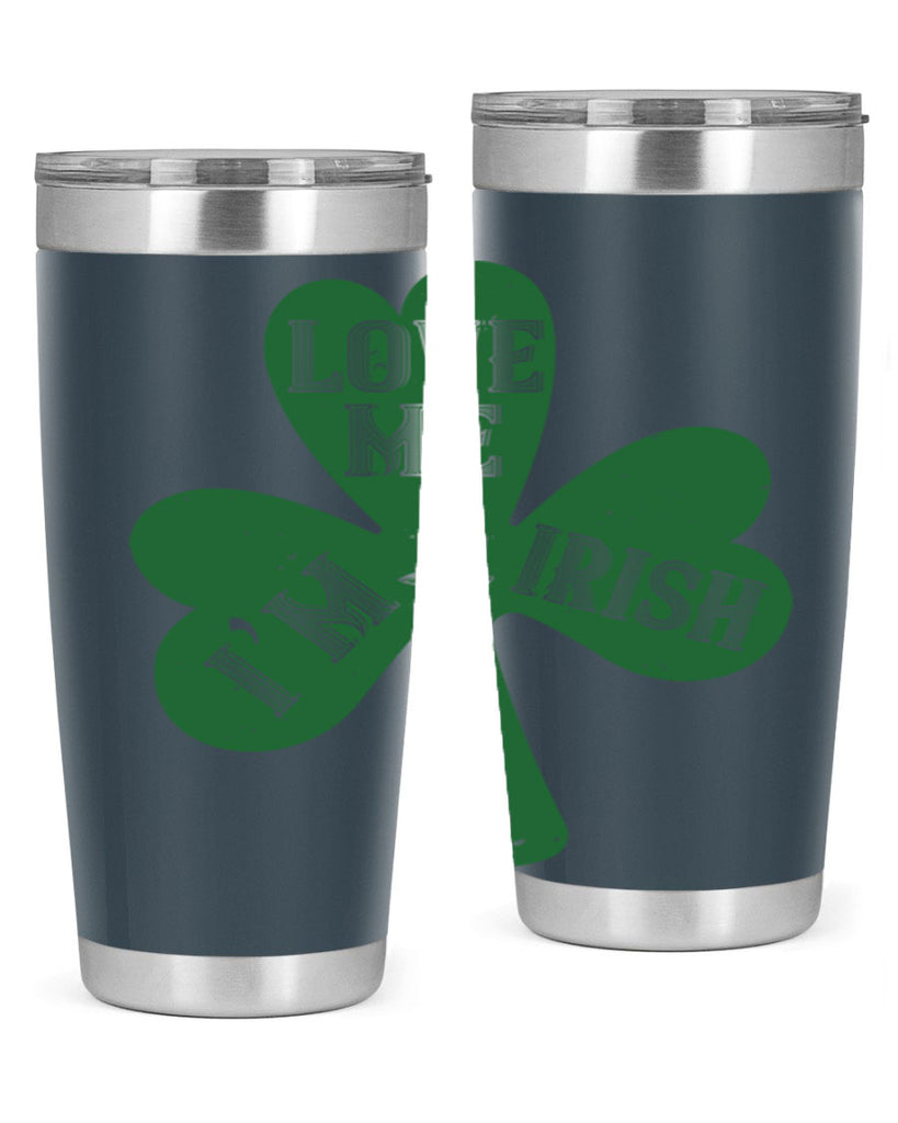 love me i’m irish Style 119#- St Patricks Day- Tumbler
