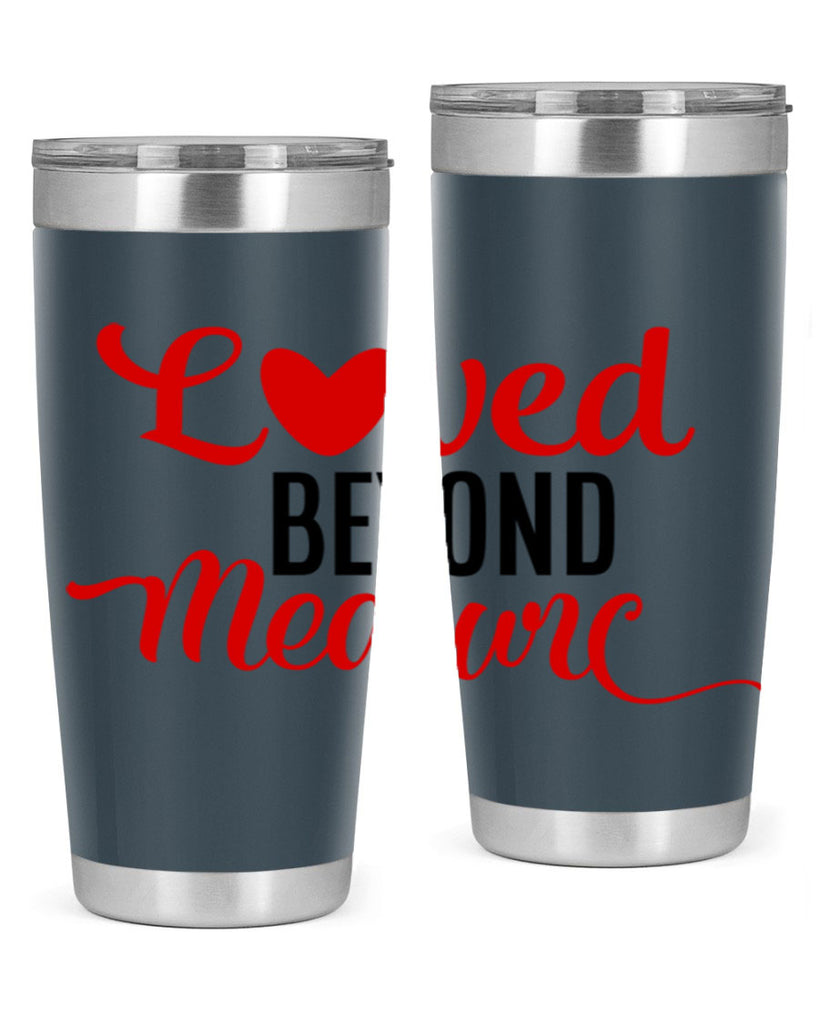 loved beyond measure 74#- valentines day- Tumbler