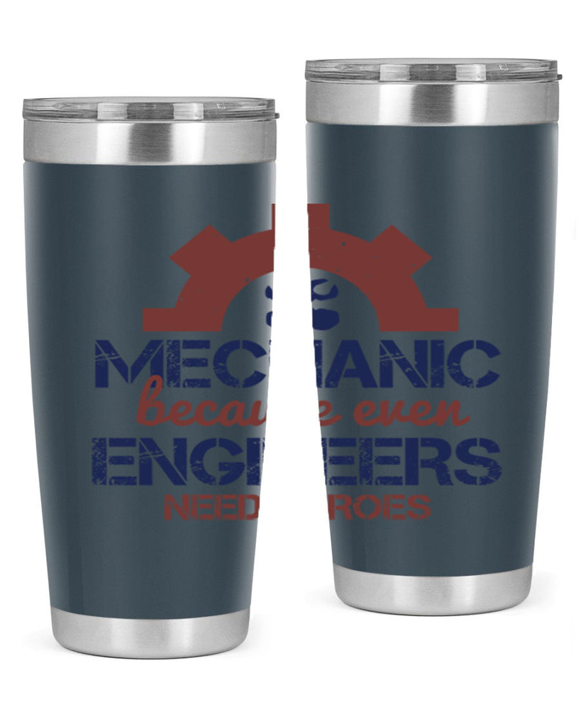 mechanic beacuse ever engineers need heroes Style 43#- engineer- tumbler