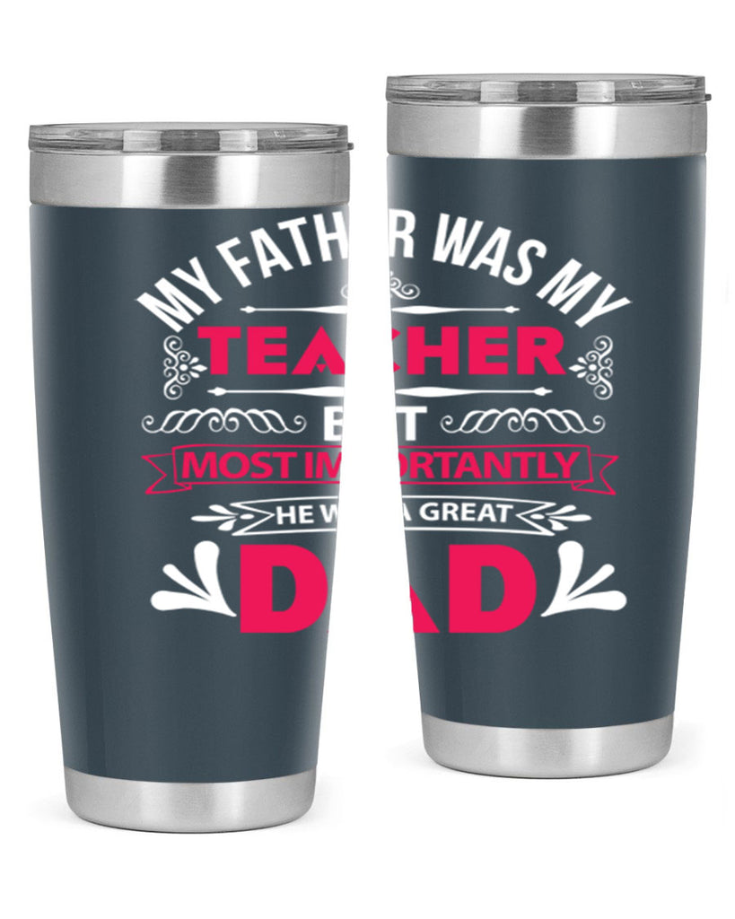 my father was my 251#- fathers day- Tumbler