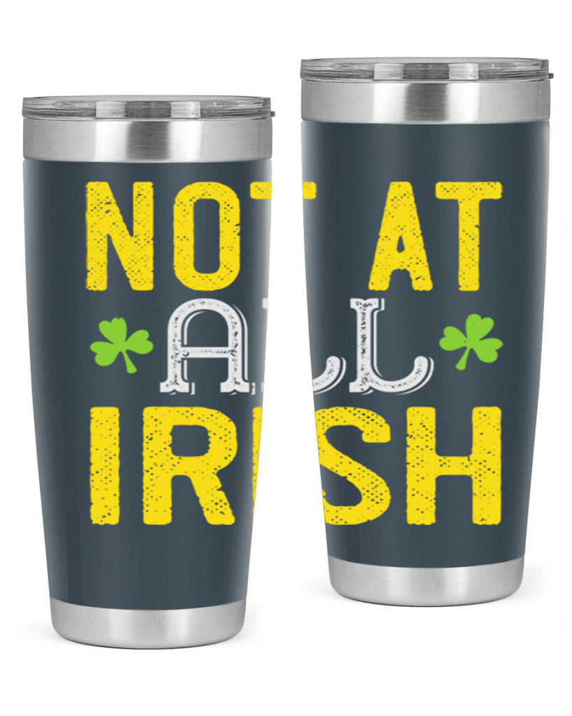 not at all irish Style 111#- St Patricks Day- Tumbler