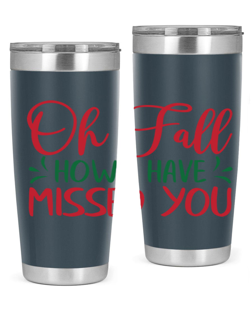 oh fall how i have missed you 449#- fall- Tumbler