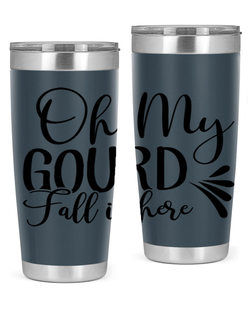oh my gourd fall is here 453#- fall- Tumbler