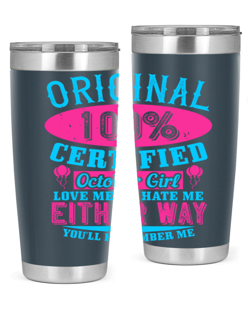 original certified october girl love me or hate me either way youll remember me Style 46#- birthday- tumbler