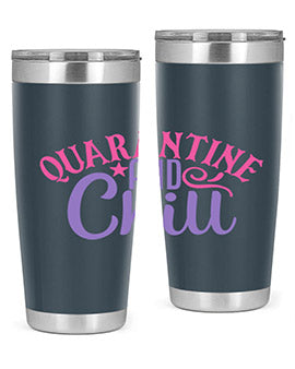 quarantine chill Style 47#- corona virus- Tumbler