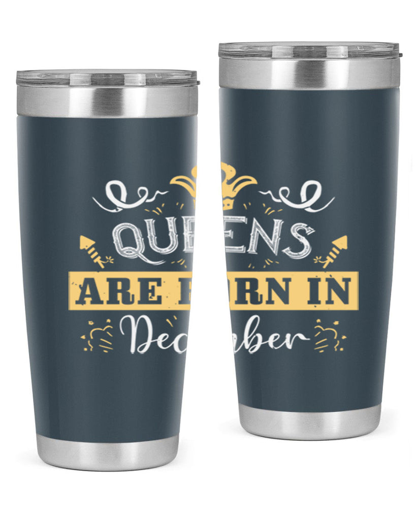 queens are born in December Style 44#- birthday- tumbler