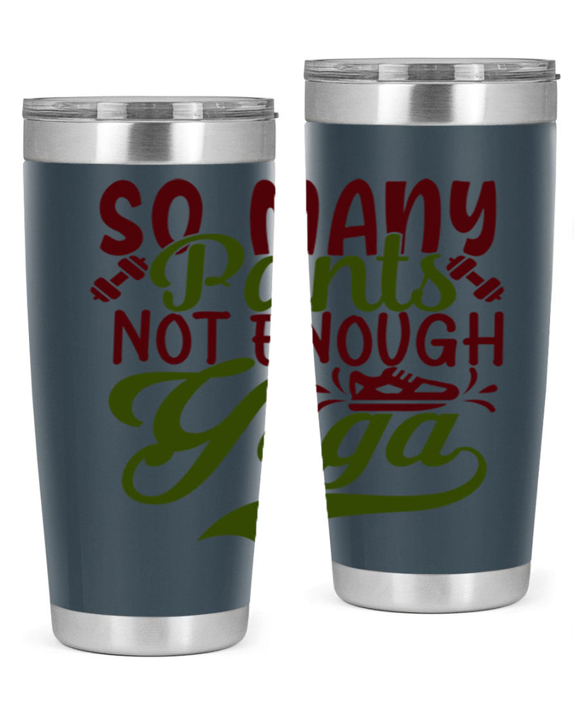 so many pants not enough yoga 21#- gym- Tumbler
