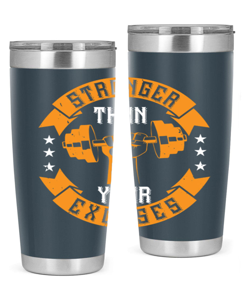stronger than your excuses 70#- gym- Tumbler
