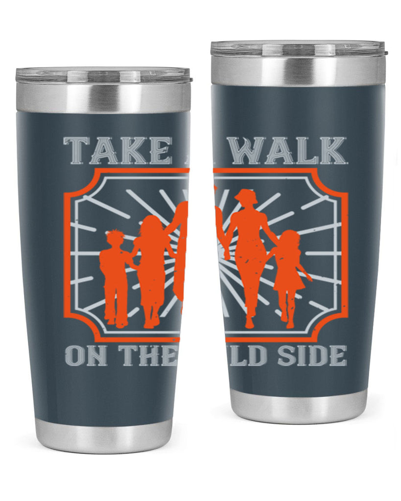 take a walk on the wild side 27#- walking- Tumbler