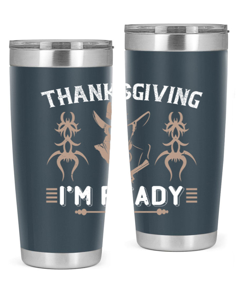 thanks giving im ready 15#- thanksgiving- Tumbler