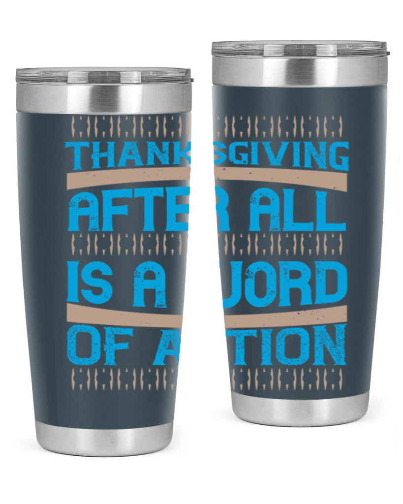 thanksgiving after all is a word of action 9#- thanksgiving- Tumbler