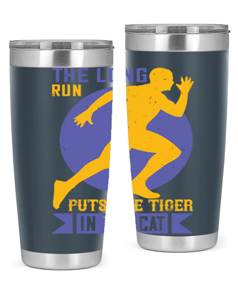 the long run puts the tiger in the cat 15#- running- Tumbler