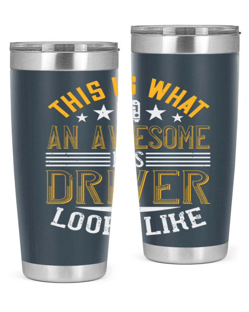 this is what an awesome bus driver looks like Style 10#- bus driver- tumbler