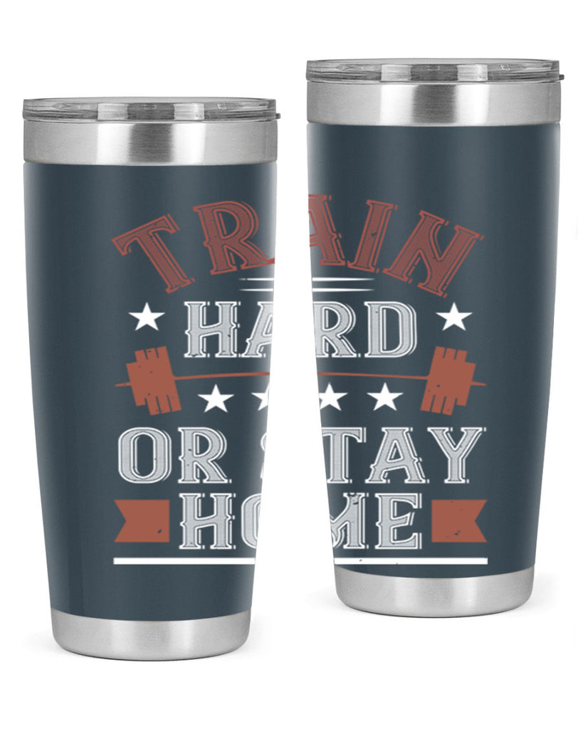 train hard or stay home 62#- gym- Tumbler