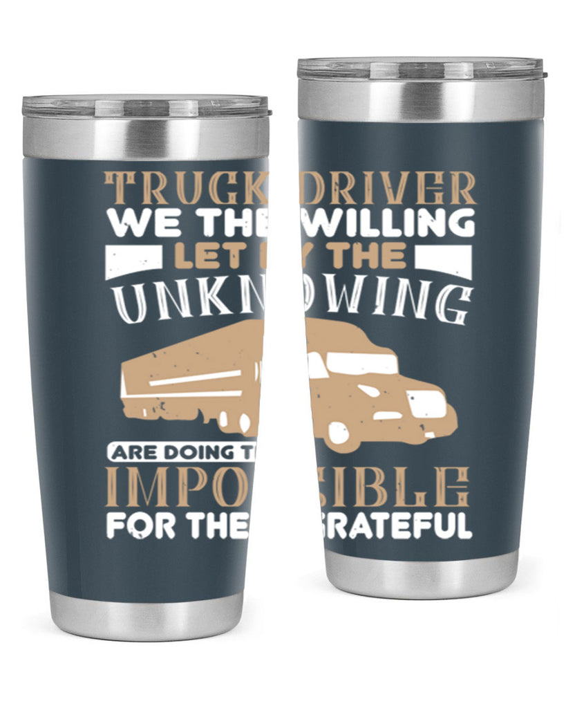 truck driver we the willing let by the z Style 15#- truck driver- tumbler